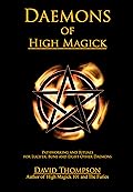 Daemons of High Magick: Pathworking and Rituals for Lucifer, Bune and Eight Other Daemons (High Magick Studies)