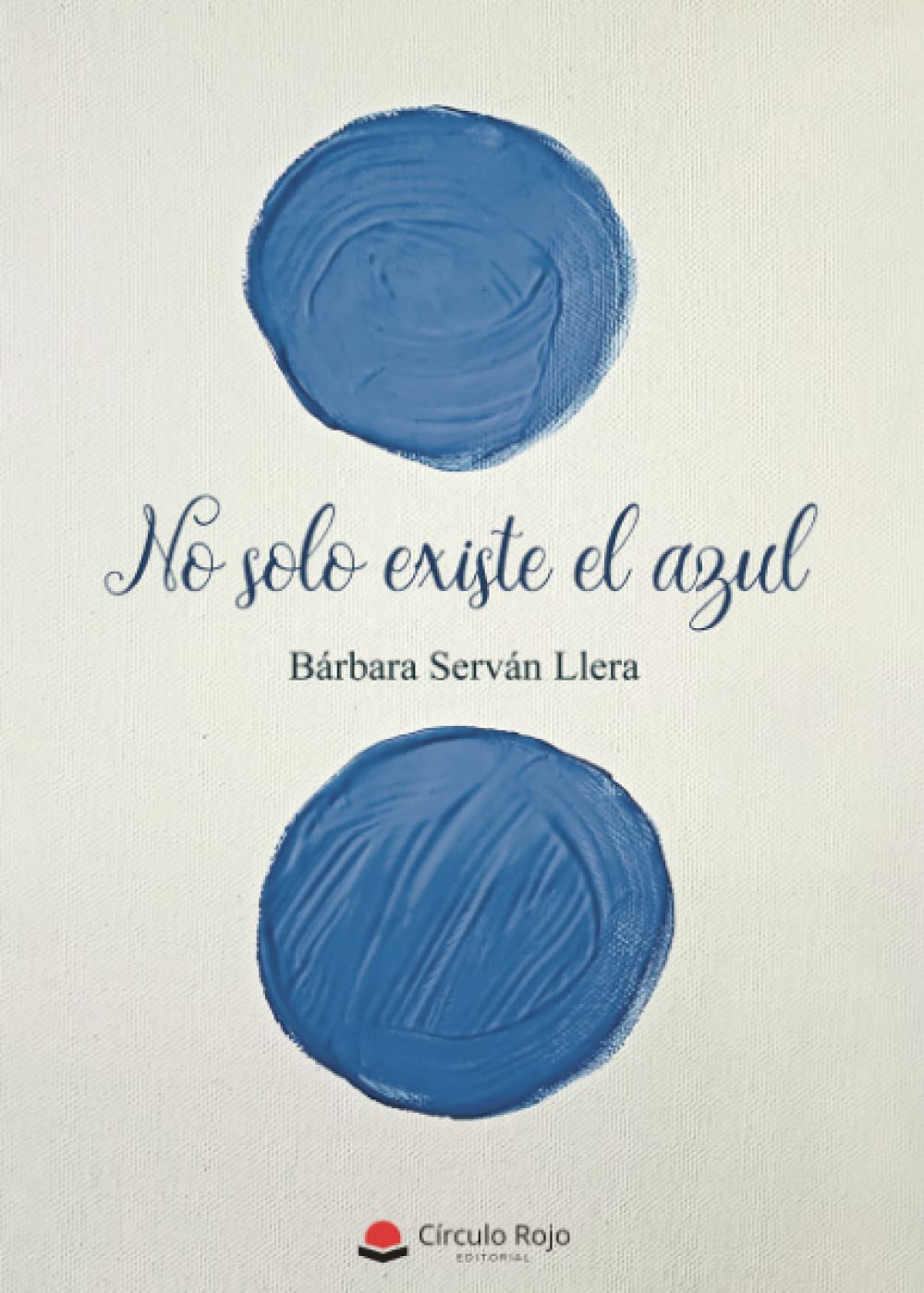 Portada de No solo existe el azul, de Bárbara Serván Llera