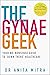 The Gynae Geek by Anita Mitra