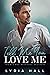 Tell Me You Love Me (The Bi...