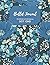 BULLET JOURNAL: BLUE FLOWER...