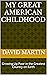 My Great American Childhood by David Martin