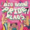 The Big Book of Pride Flags by Jessica Kingsley