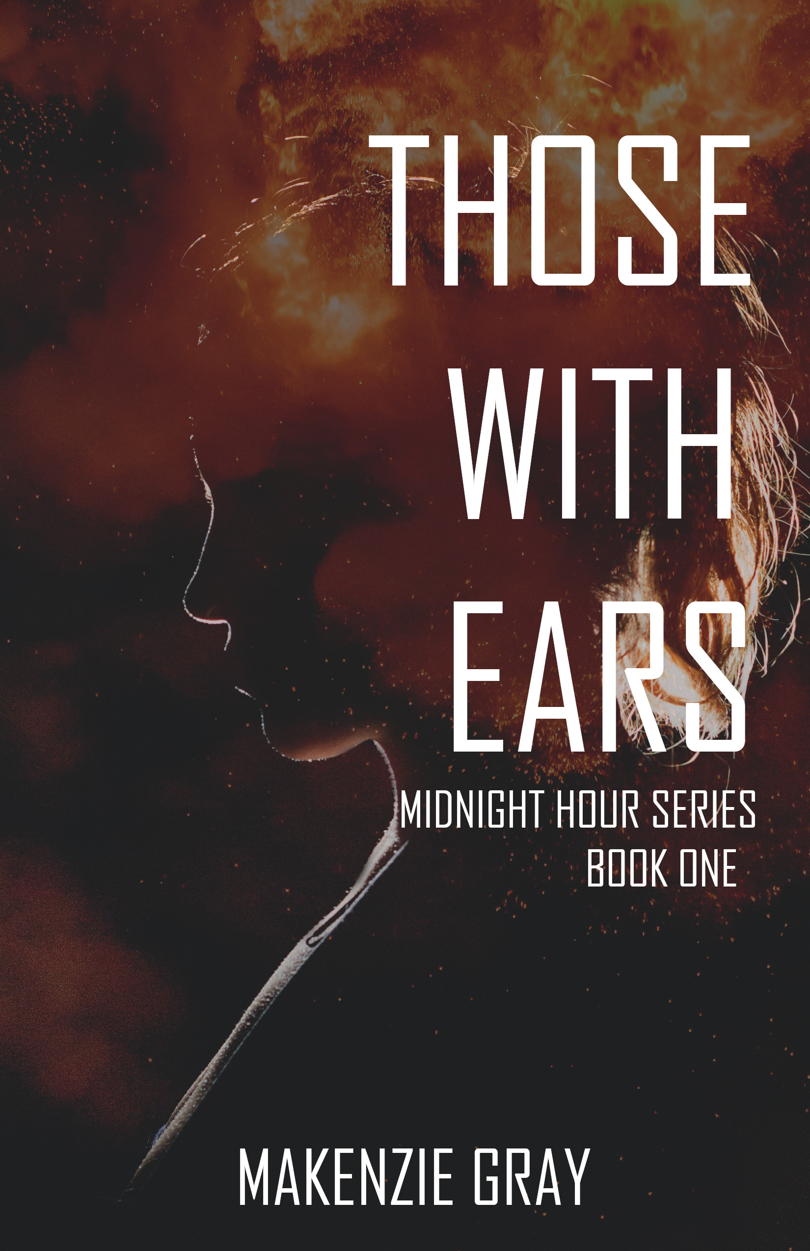 Those With Ears (Midnight Hour Series, #1)