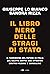 Il libro nero delle stragi di Stato. Il fuoriscena del potere in Italia dal delitto Mattei agli attentati contro Falcone e Borsellino
