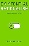 Existential Rationalism by Marcel Eschauzier