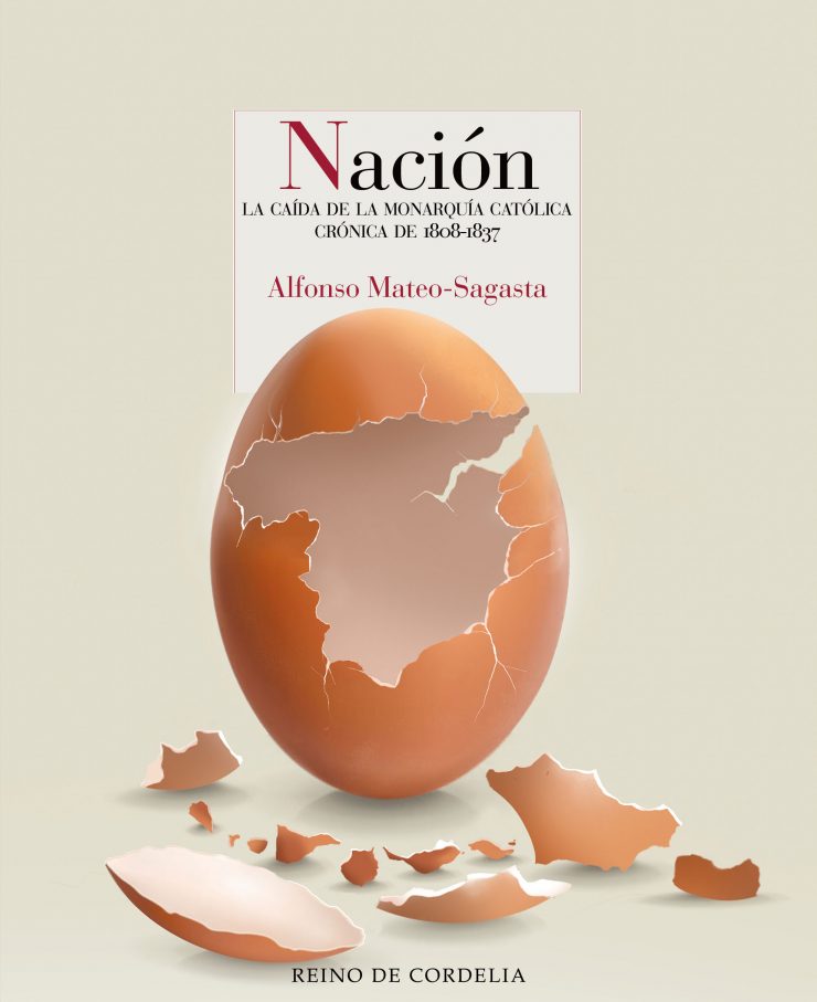 Portada de Nación: La caída de la monarquía católica. Crónica de 1808-1837, de Alfonso Mateo-Sagasta