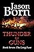Thunder of Guns (The Long Fuse, #7)