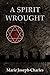 A Spirit Wrought by Marie Joseph-Charles