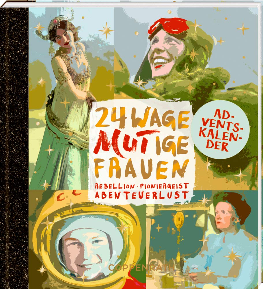 24 Wagemutige Frauen Rebellion Pioniergeist Abenteuerlust