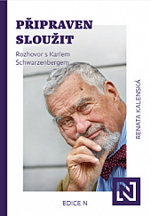 Připraven sloužit: Rozhovor s Karlem Schwarzenbergem (Paperback)