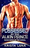 Possessed by the Alien Prince by Krista Luna