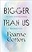 Bigger Than Us by Fearne Cotton