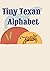 Tiny Texan Alphabet