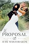 The Proposal by Jess Mastorakos