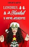 Londres, Navidad y otros desastres by Tamara Marín
