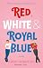 Red, White & Royal Blue