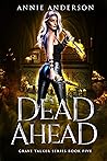 Dead Ahead by Annie Anderson