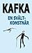 En svältkonstnär och andra texter utgivna under författarens ... by Franz Kafka