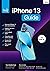 iPhone 13 Guide