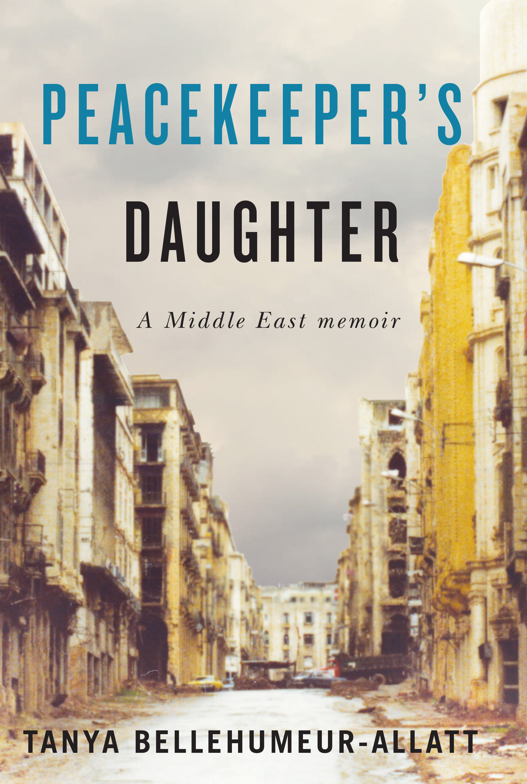 Peacekeeper's Daughter: A Middle East Memoir