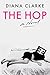 The Hop by Diana  Clarke