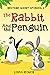 The Rabbit and The Penguin:...