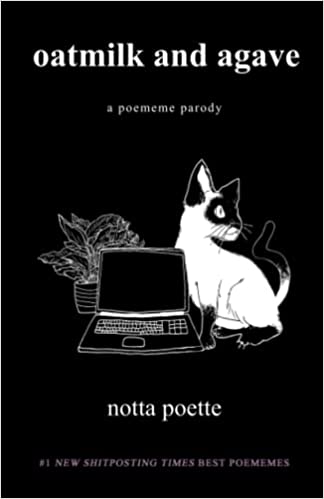 oatmilk and agave: a poememe parody