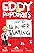Eddy Popcorn's Guide to Teacher Taming by Benjamin Johnston