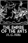 The Empire of the Ants by H.G. Wells