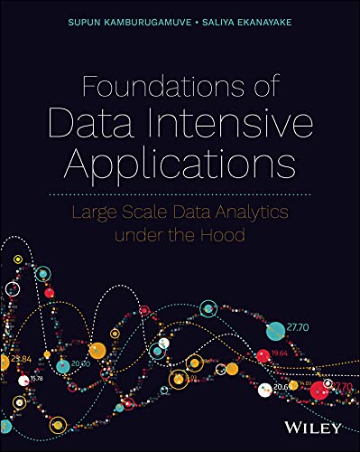 Foundations of Data Intensive Applications: Large Scale Data Analytics under the Hood (Kindle Edition)