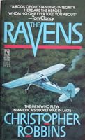 The Ravens: The Men Who Flew In America's Secret War In Laos by