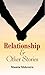 Relationship & Other Storie...