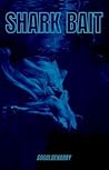 Shark Bait [H.S.]