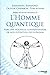 L'homme quantique