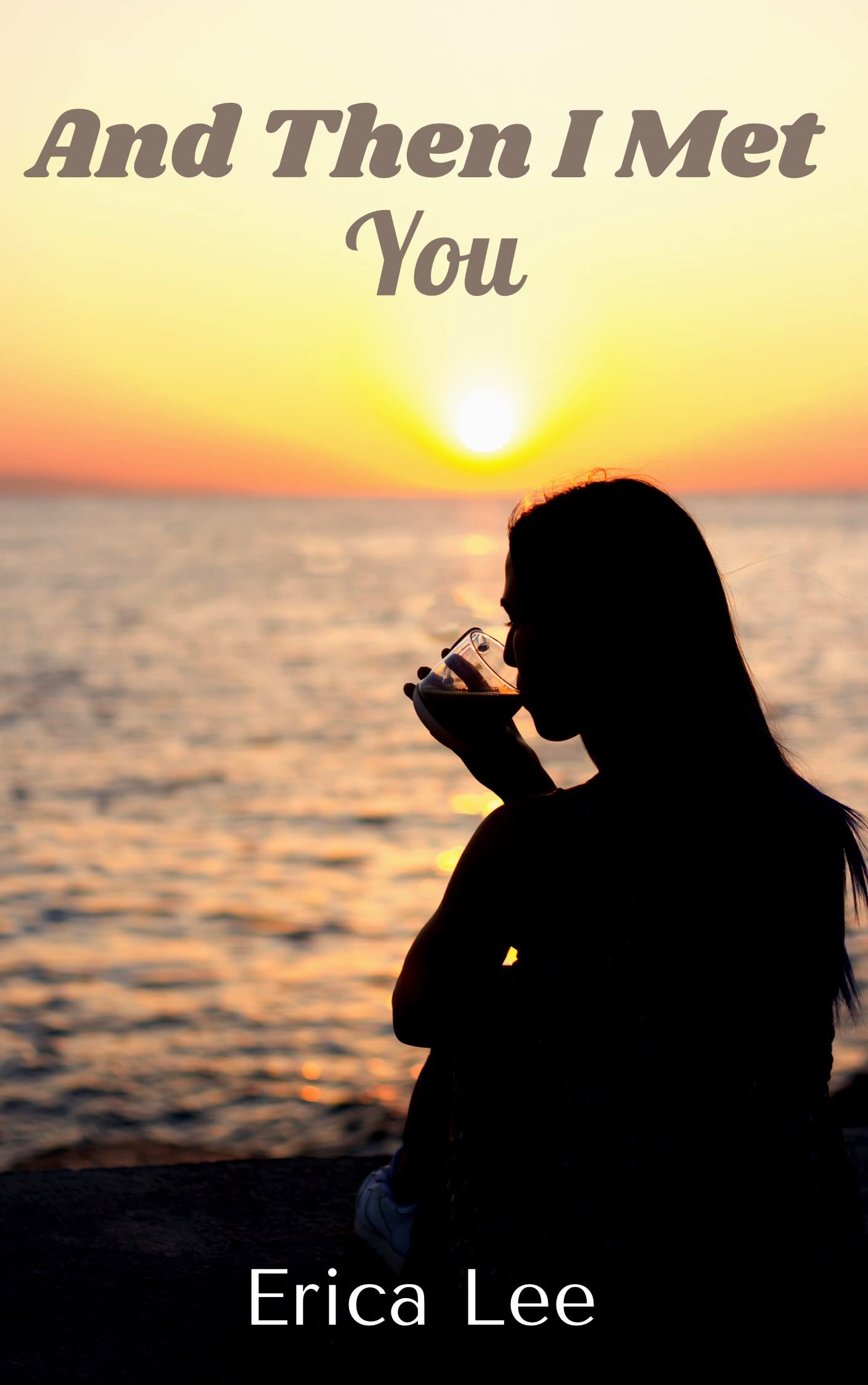 And Then I Met You (Kindle Edition)