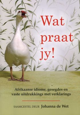 Wat Praat Jy! (Afrikaans Edition)