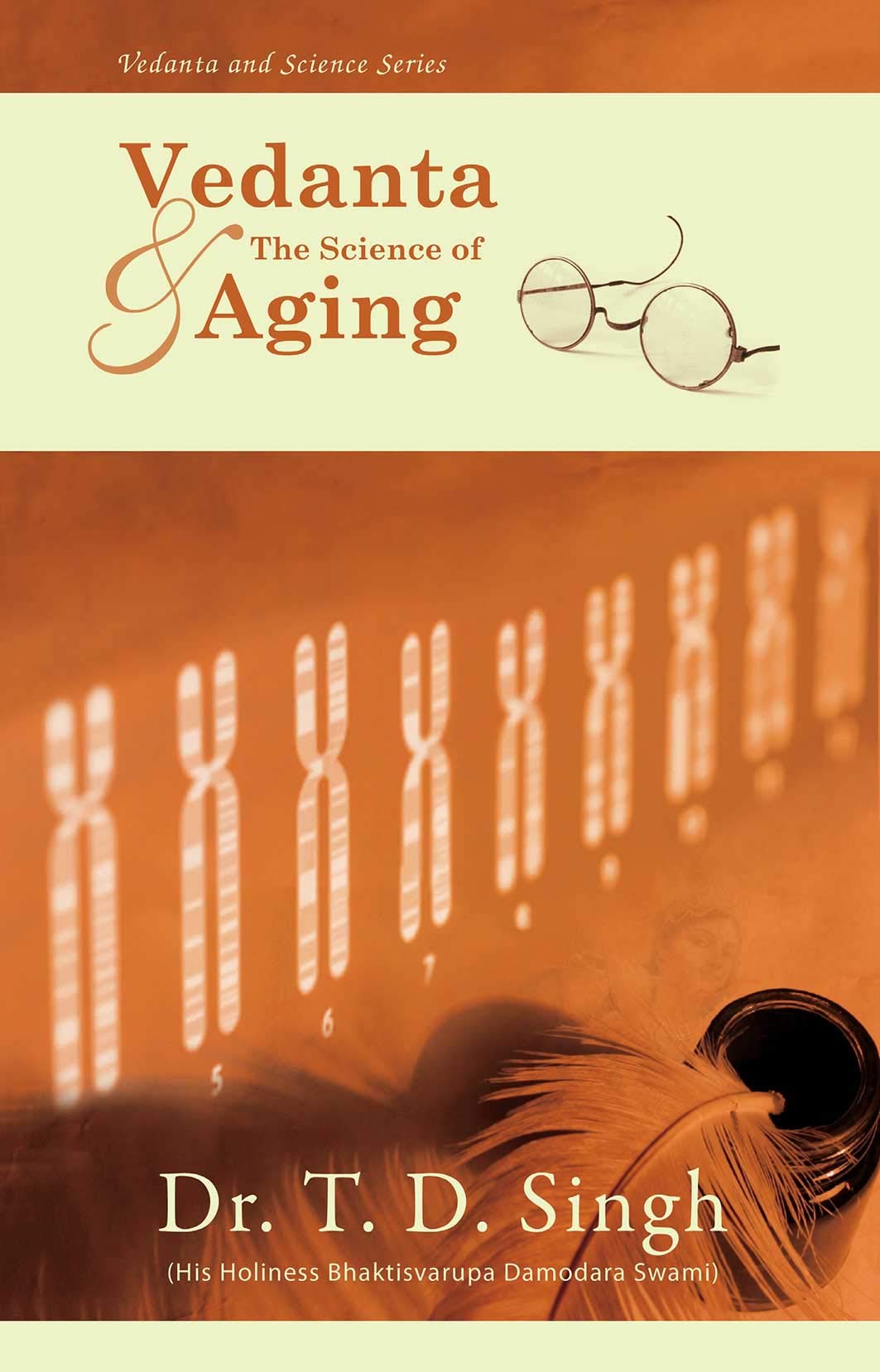 Vedanta & The Science of Aging (Vedanta and Science)