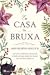 Em Casa de Bruxa by Arin Murphy-Hiscock Em Casa de Bruxa by Arin Murphy-Hiscock
