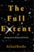 The Full Extent: An Inquiry into Reality and Destiny