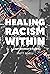 Healing Racism Within by Brett Bevell