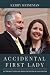 Accidental First Lady by Kerry Kriseman