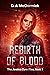 Rebirth Of Blood by D. A McCormick Rebirth Of Blood by D. A McCormick