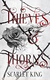 Thieves and Thorns by Scarlet King Thieves and Thorns by Scarlet King