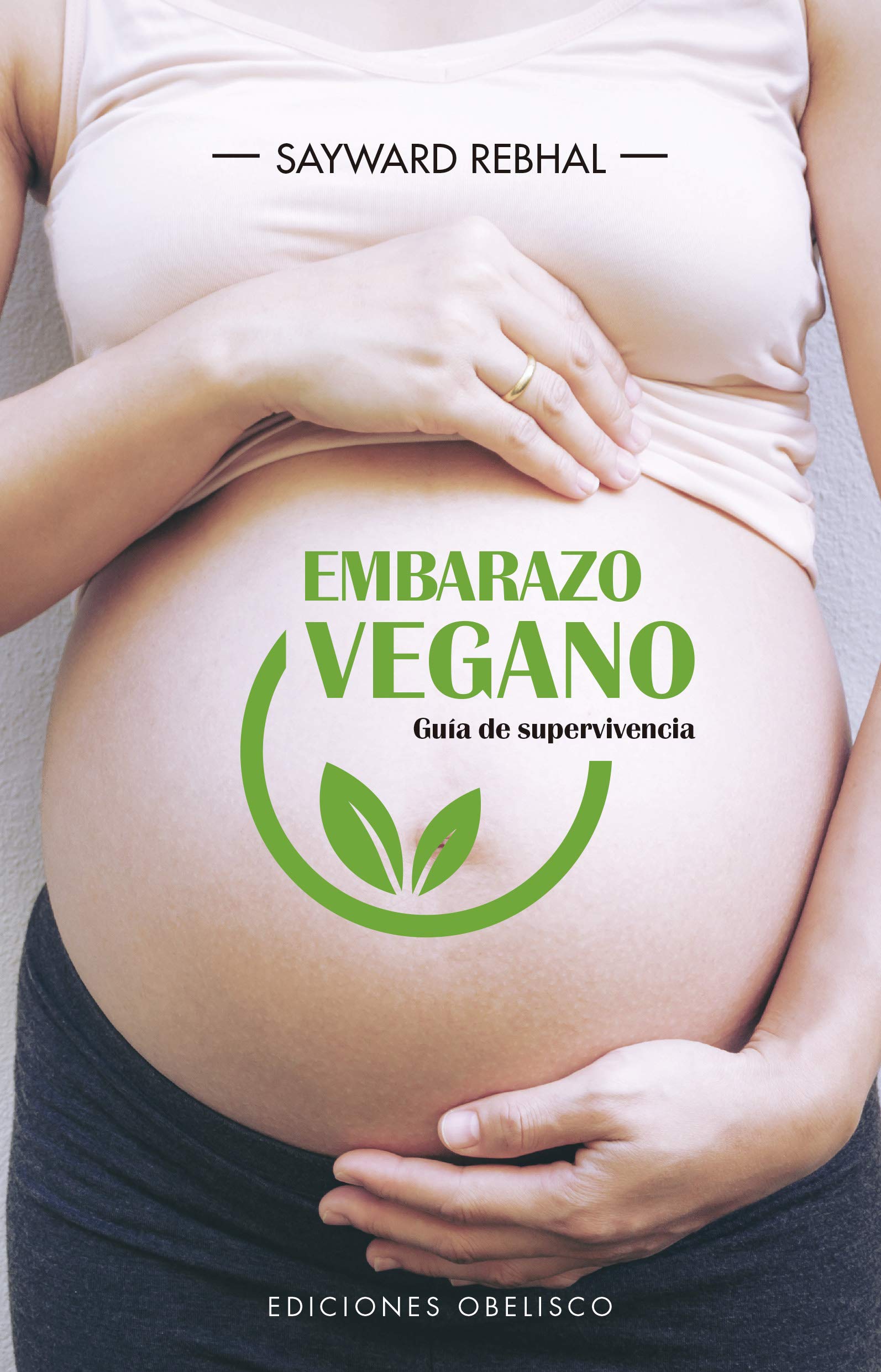 Embarazo vegano. Guía de supervivencia (Spanish Edition)