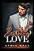 Burning Love (The Big Bad Braddock Brothers #1)