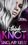 I Think Knot (Knot Yours Omegaverse, #1)