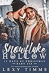 Snowflake Hollow ...