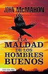 La maldad de los ...