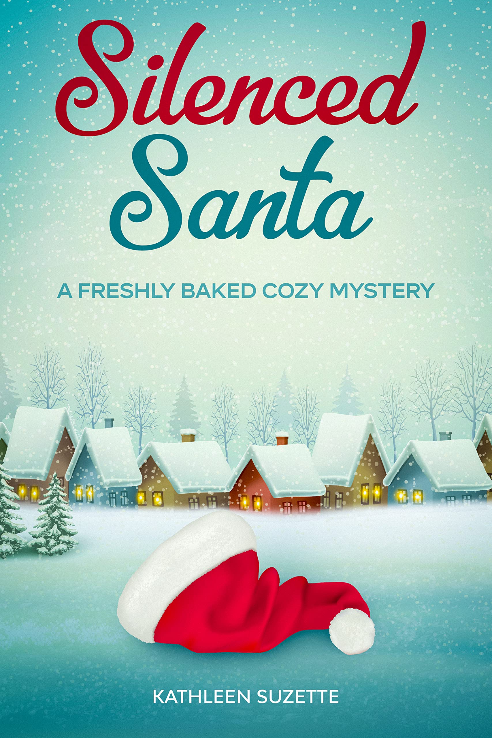 Silenced Santa (Cozy Baked Mystery #16)